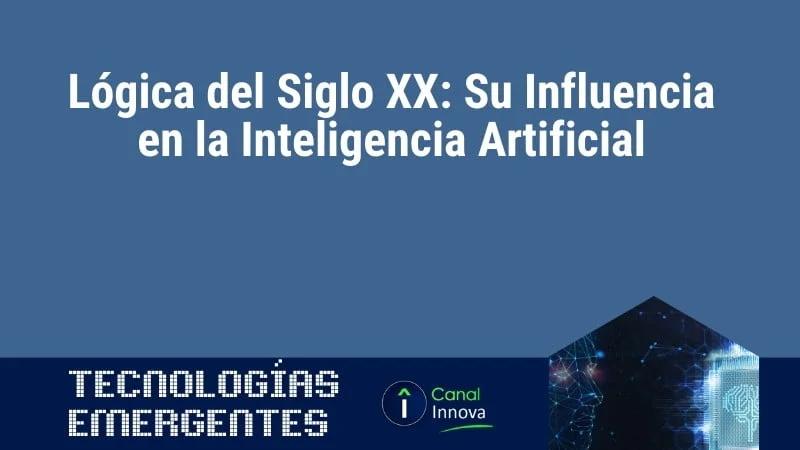 logica del siglo 20 e inteligencia artificial - Cómo fue el desarrollo de la lógica