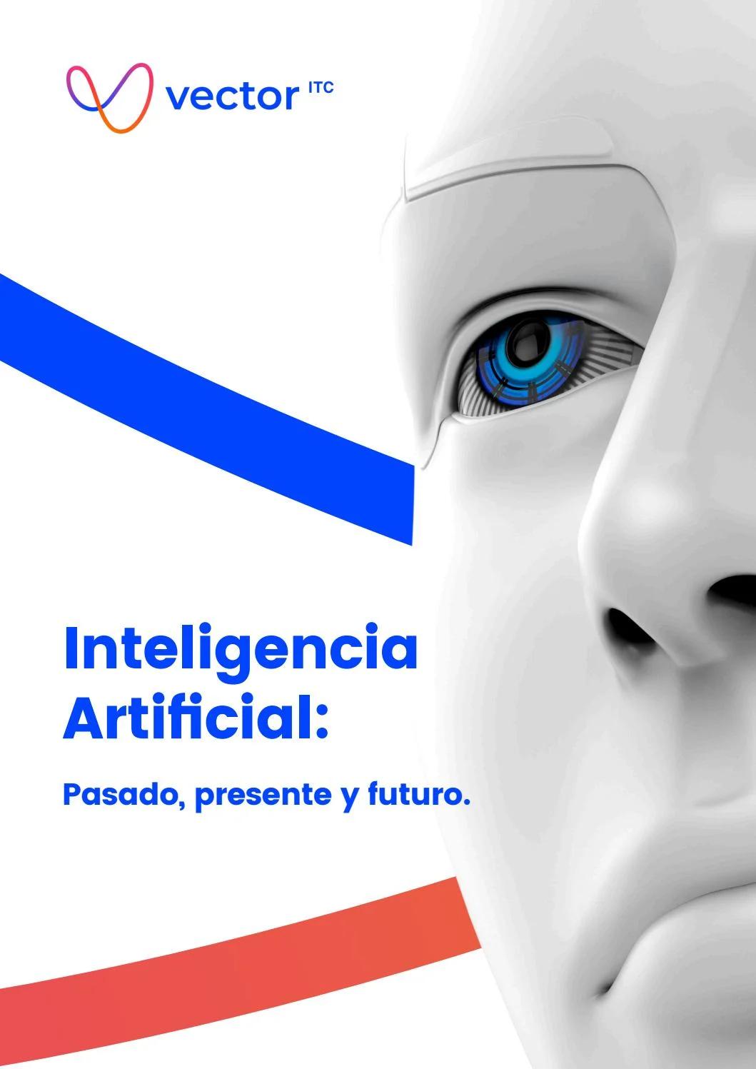pasado presente y futuro de la inteligencia artificial - Cómo fue la inteligencia artificial en el pasado