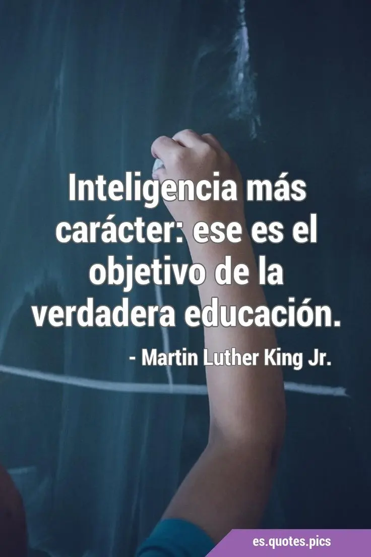 inteligencia mas caracter el objetivo de una verdadera educacion - Cuál crees que es el objetivo de la verdadera educación