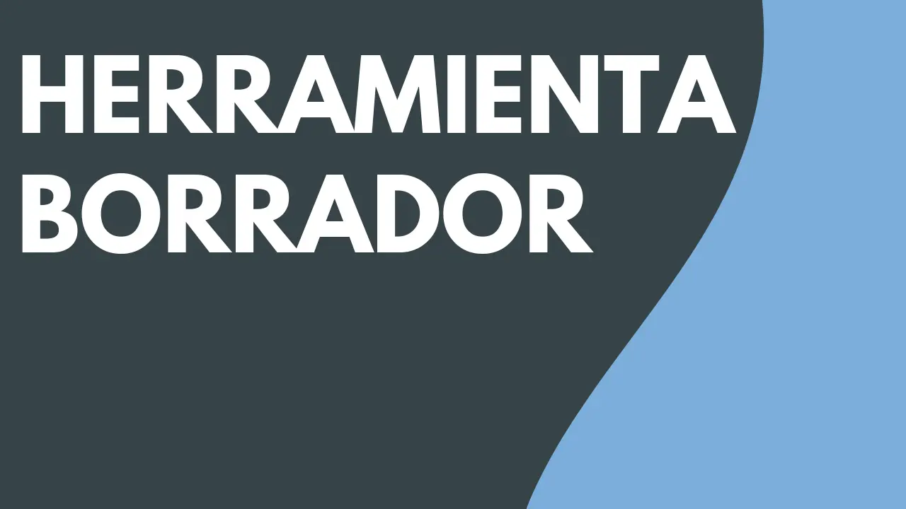 borrador inteligente - Cuál es el uso de la herramienta borrador