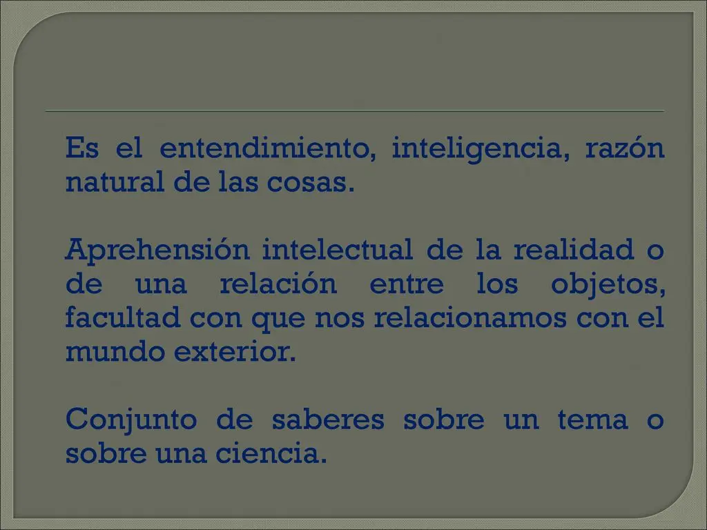 entendimiento inteligencia razon natural - Cuál es la fuente del conocimiento