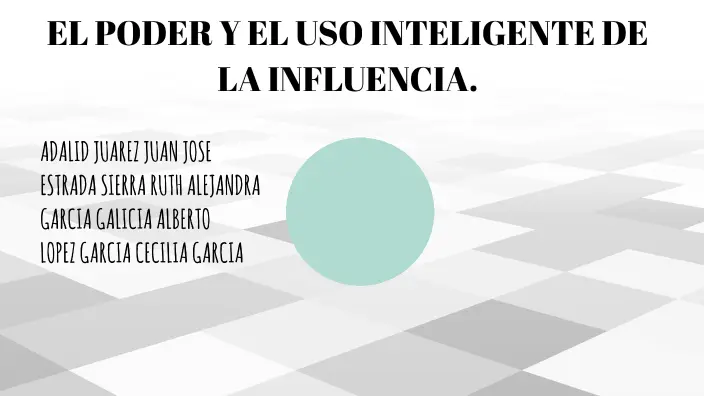 ensayo el poder y el uso inteligente de la influencia - Cuál es la importancia de generar poder e influencia para el desarrollo profesional