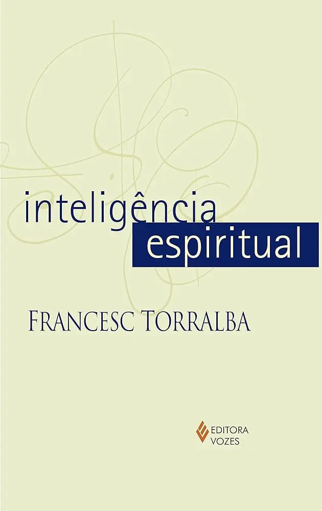 inteligencia espiritual francesc torralba - Cuáles son las 9 características de la inteligencia espiritual