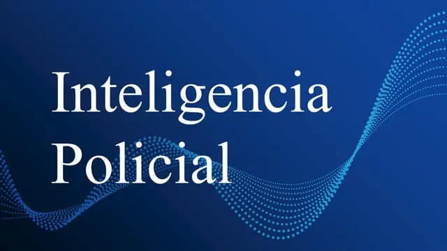 inteligencia tactica policial - Cuáles son las características de la inteligencia policial