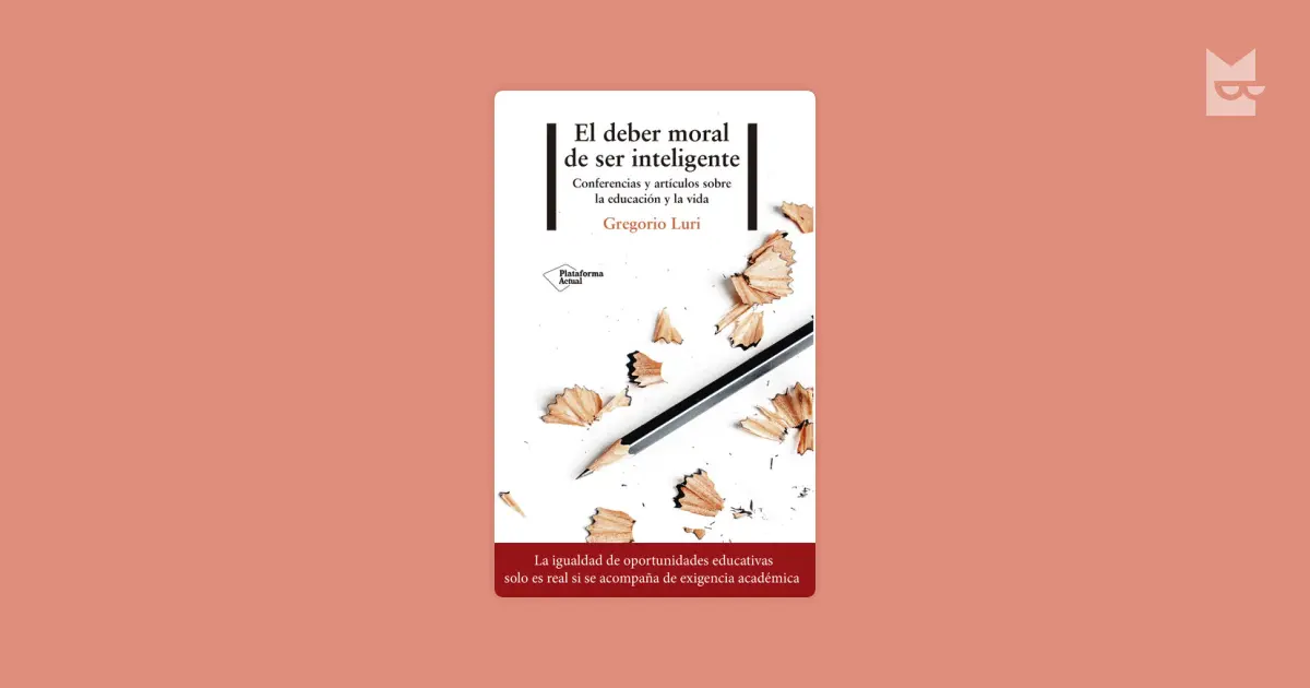 El deber moral de ser inteligente según Gregorio Luri - Cuando un valor se convierte en deber el deber moral de ser inteligente gregorio luri - Cuando un valor se convierte en deber