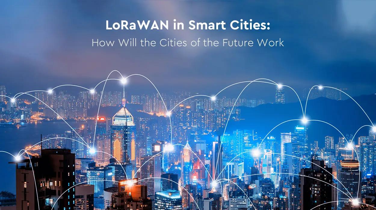 ciudades inteligentes con lorawan - Hasta dónde puede transmitir Lora