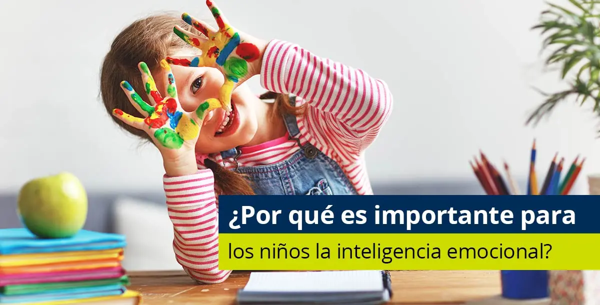importancia de la inteligencia emocional beneficios en niños - Por qué es importante el desarrollo emocional de los niños