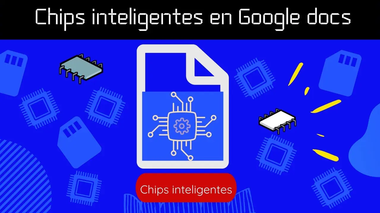 chips inteligentes google docs - Por qué utilizar chips inteligentes en Google Sheets