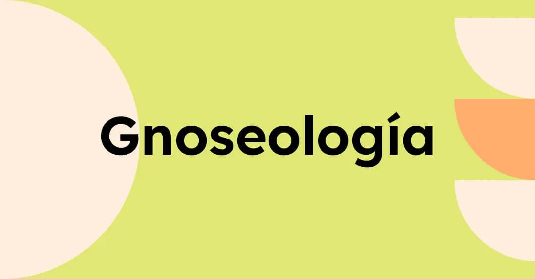conocimiento e inteligencia en gneseologia - Qué es el conocimiento gnoseología
