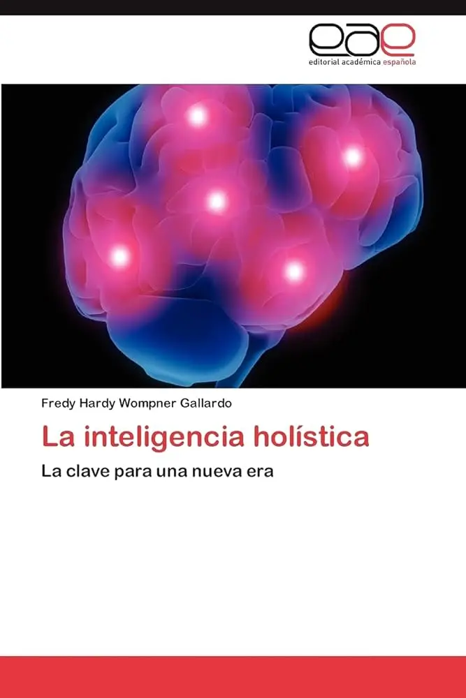 Comprensión holística de la inteligencia - Qué es el pensamiento holístico y ejemplos comprension holistica de la inteligencia - Qué es el pensamiento holístico y ejemplos