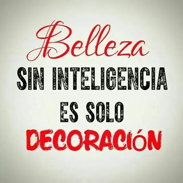 Belleza sin inteligencia es solo... - Qué es la belleza frase belleza sin inteligencia es solo - Qué es la belleza frase