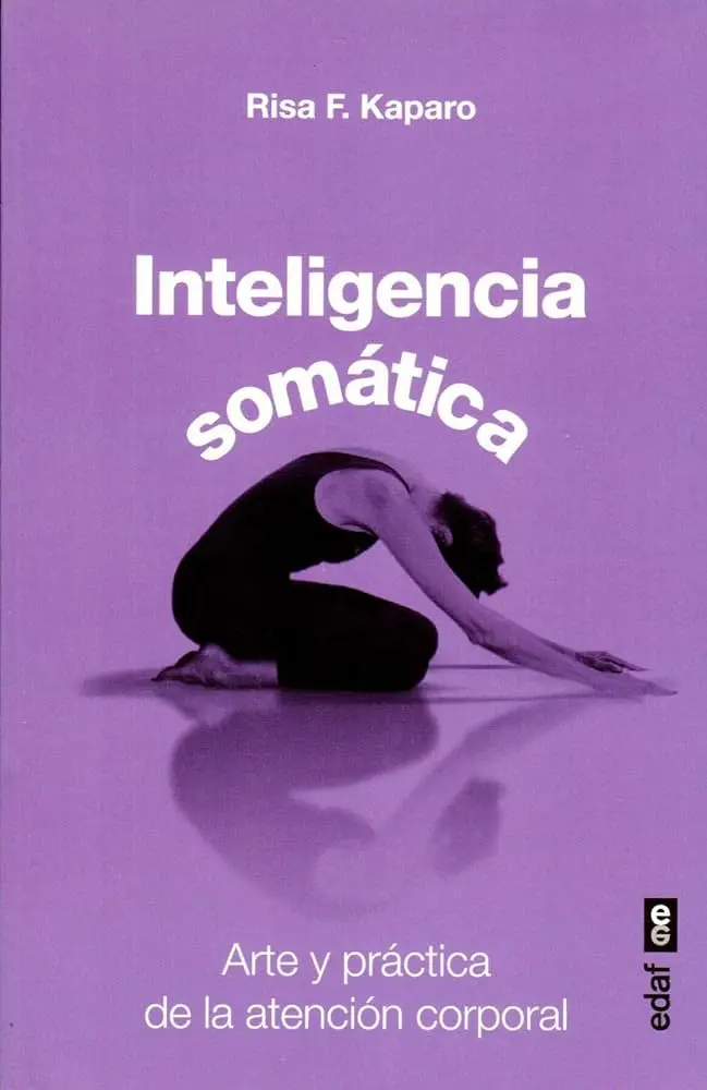inteligencia somatica definicion - Qué es la mente Somatica