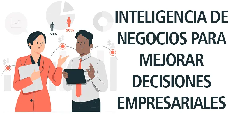 toma de decisiones e inteligencia de negocios - Qué es la toma de decisiones en negocios