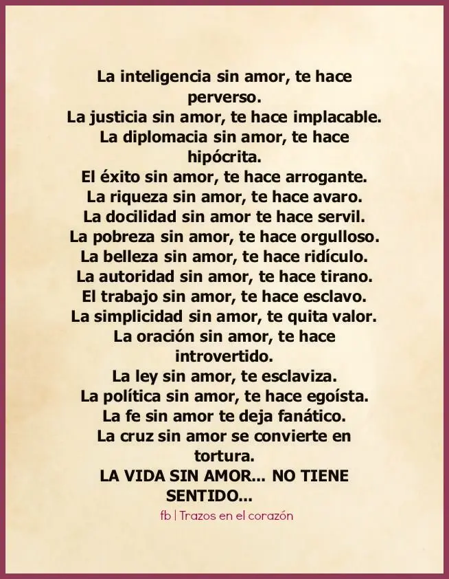 frases la inteligencia sin amor te hace perverso - Qué es la vida sin amor