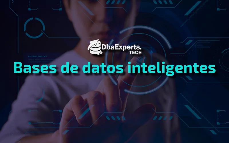 que es una base de datos inteligente - Qué es y para qué sirve una base de datos