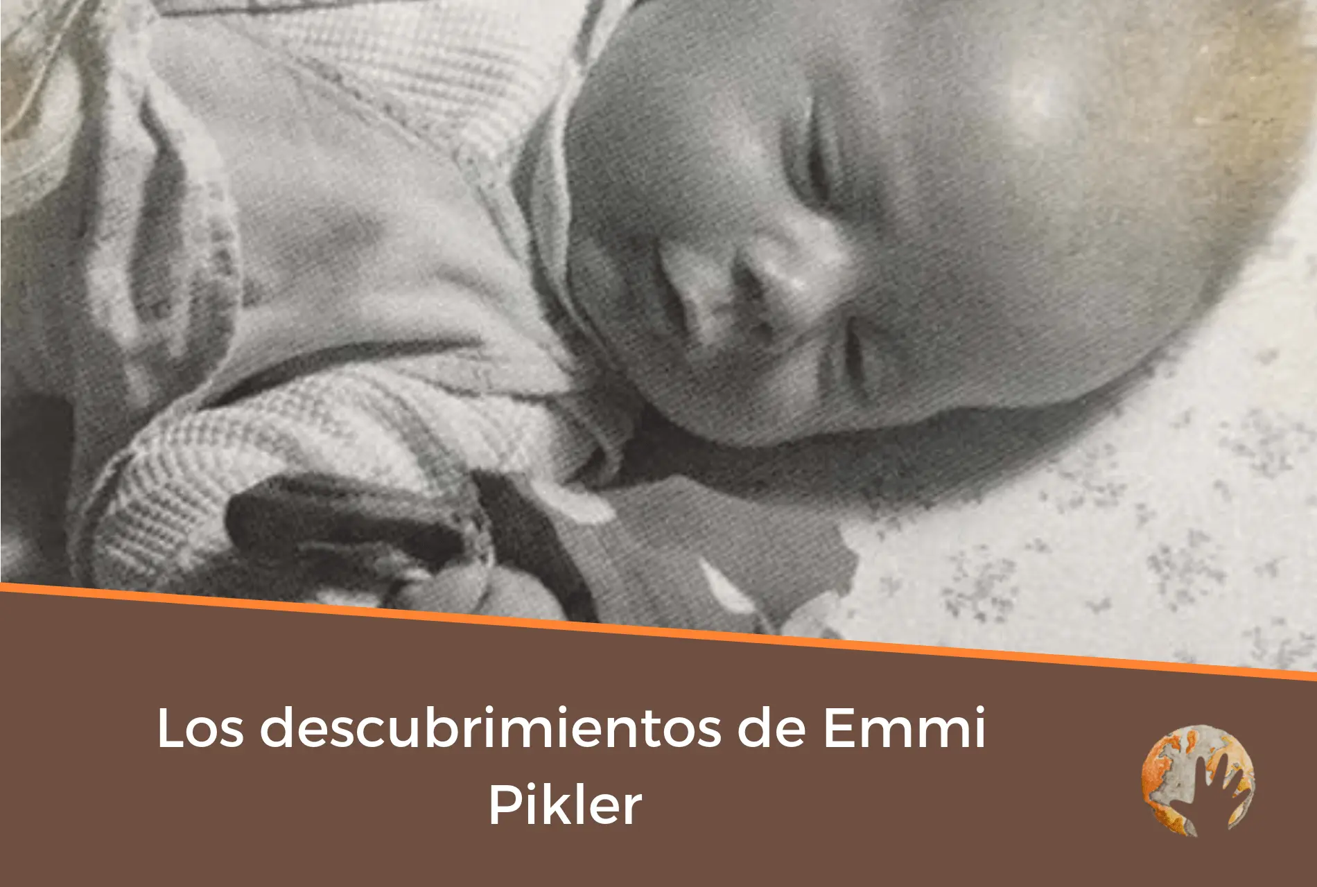 emily pickler con inteligencia linguistica - Qué hizo Emmi Pikler