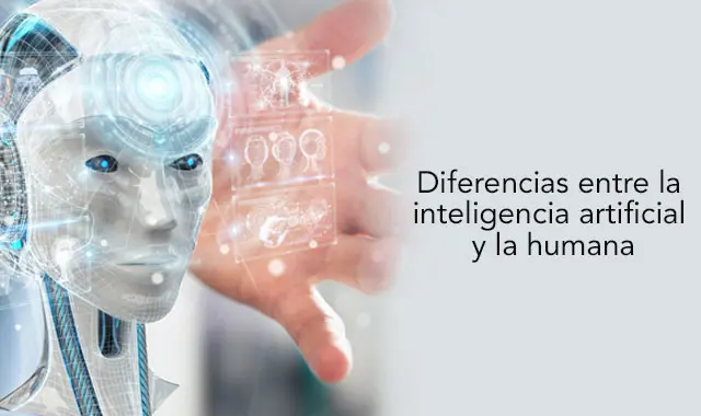 diferencias entre inteligencia artificial y humana - Qué relaciones de semejanza encuentras entre la inteligencia artificial y la inteligencia humana