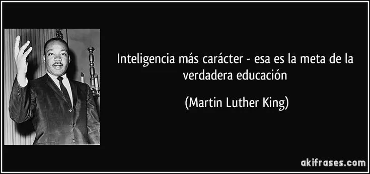 inteligencia mas caracter el objetivo de una verdadera educacion - Qué significa la frase inteligencia más carácter que es el objetivo de la verdadera educación