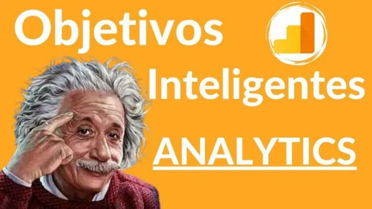 objetivos inteligentes analytics - Qué son los objetivos inteligentes en Google Analytics